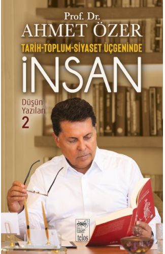 Tarih-Toplum-Siyaset Üçgeninde İnsan - Düşün Yazıları -II