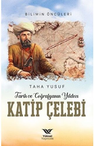 Tarih ve Coğrafyanın Yıldızı Kâtip Çelebi