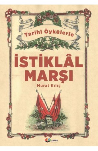 Tarihi Öykülerle İstiklal Marşı