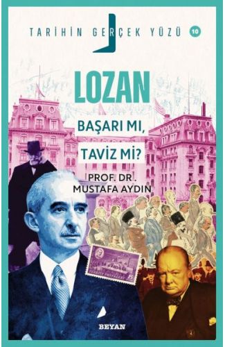 Tarihin Gerçek Yüzü - 10 - Lozan; Başarı mı, Taviz mi?