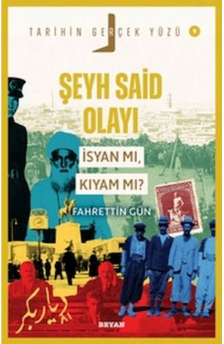 Tarihin Gerçek Yüzü - 9 Şeyh Said olayı; İsyan mı, Kıyam mı?