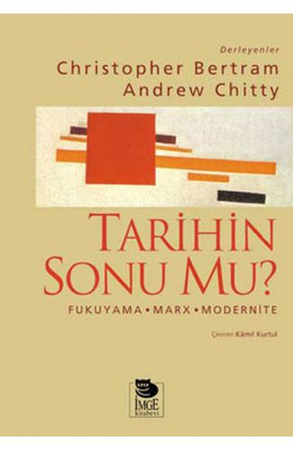 Tarihin Sonu mu? Fukuyama - Marx - Modernite