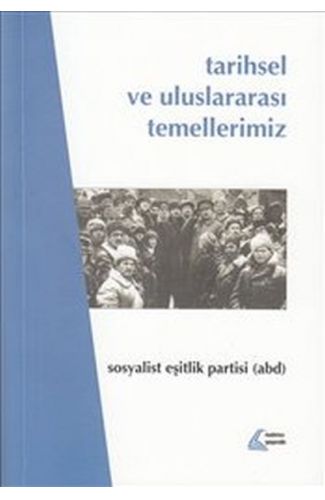 Tarihsel ve Uluslararası Temellerimiz - Sosyalist Eşitlik Partisi