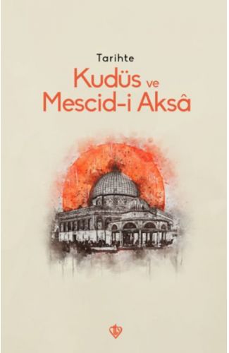 Tarihte Kudüs Ve Mescid-i Aksâ