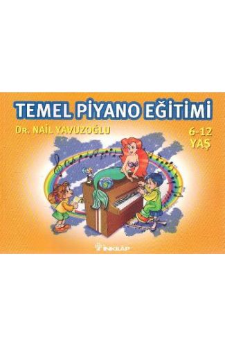 Temel Piyano Eğitimi 6-12 Yaş