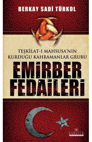 Teşkilat-ı Mahsusa'nın Kurduğu Kahramanlar Grubu Emirber Fedaileri