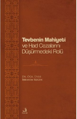 Tevbenin Mahiyeti ve Had Cezalarını Düşürmedeki Rolü