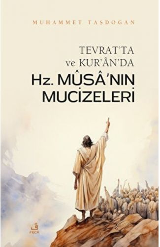 Tevrat'ta ve Kur'an'da Hz. Musa'nın Mucizeleri