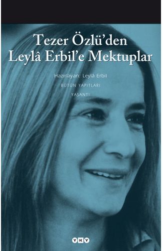 Tezer Özlü’den Leyla Erbil’e Mektup