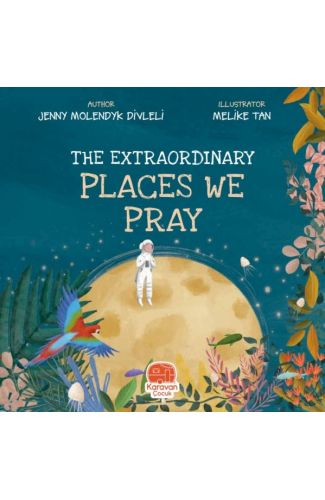 The Extraordınary Places We Pray