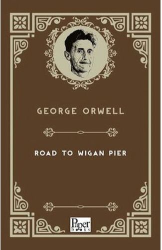 The Road To Wigan Pier (İngilizce Kitap)