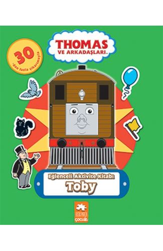 Thomas ve Arkadaşları - Eğlenceli Aktivite Kitabı - Toby