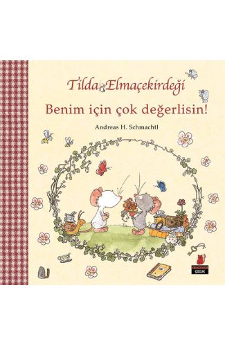 Tilda Elmaçekirdeği - Benim İçin Çok Değerlisin!