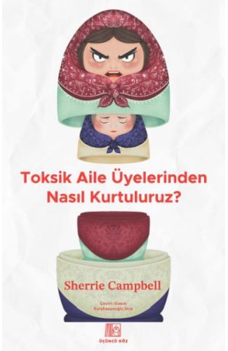 Toksik Aile Üyelerinden Nasıl Kurtuluruz?