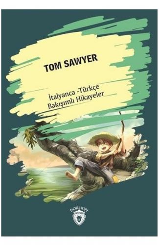 Tom Sawyer-İtalyanca Türkçe Bakışımlı Hikayeler