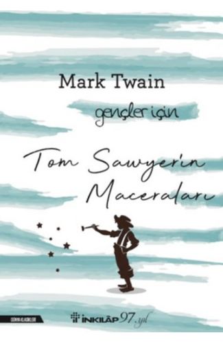 Tom Sawyerin Maceraları - Gençler İçin (Yeni Kapak)