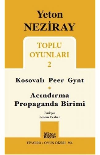 Toplu Oyunları 2 / Kosavalı Peer Gynt - Acındırma - Propaganda Birimi