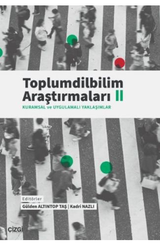 Toplumdilbilim Araştırmaları II (Kuramsal ve Uygulamalı Yaklaşımlar)