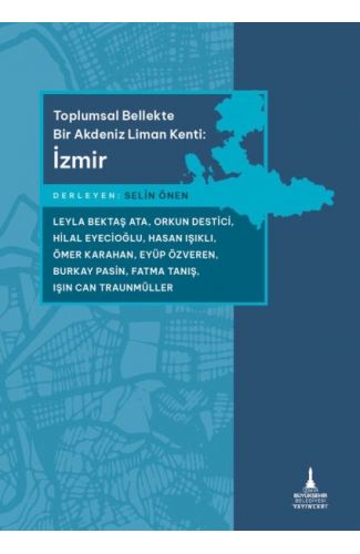 Toplumsal Bellekte Bir Akdeniz Liman Kenti: İzmir