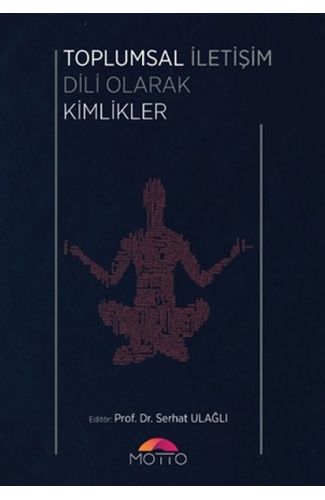 Toplumsal İletişim Dili Olarak Kimlikler