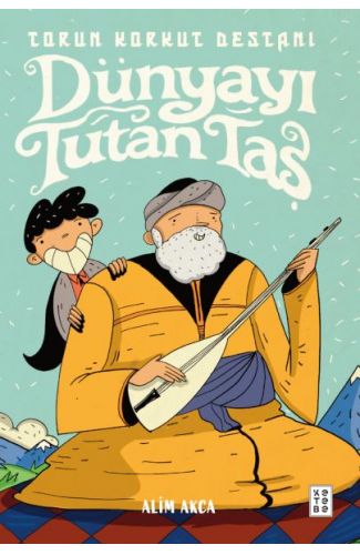 Torun Korkut Destanı Dünyayı Tutan Taş