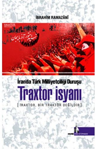 Traxtor İsyanı - İran’daki Türk Milliyetçiliği Duruşu