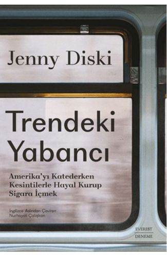Trendeki Yabancı Amerika’yı Katederken Kesintilerle Hayal Kurup Sigara İçmek