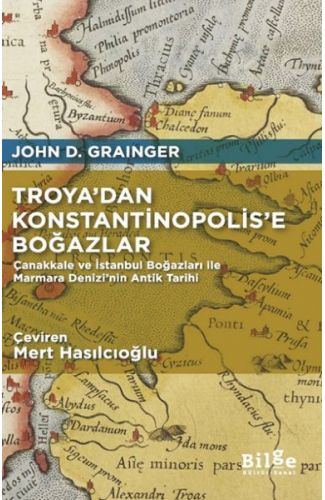 Troya’dan Konstantinopolis’e Boğazlar