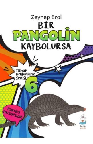 Tuhaf Hayvanlar Serisi 6 - Bir Pangolin Kaybolursa
