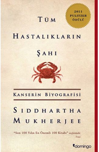 Tüm Hastalıkların Şahı  Kanserin Biyografisi