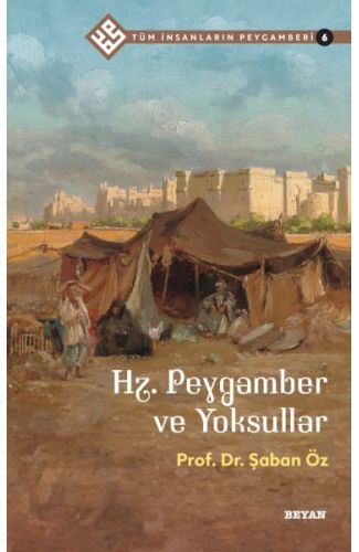 Tüm İnsanların Peygamberi -6 Hz. Peygamber ve Yoksullar