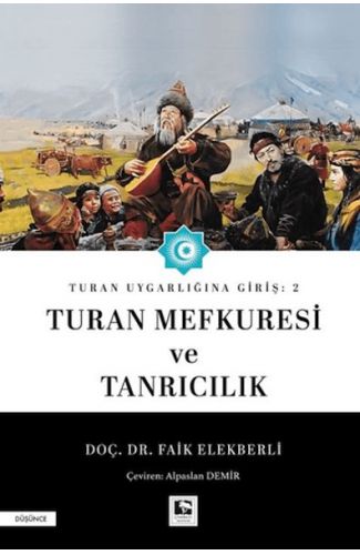 Turan Uygarlığına Giriş: 2 Turan Mefkuresi ve Tanrıcılık
