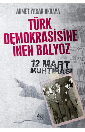Türk Demokrasisine İnen Balyoz
