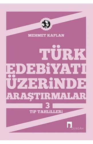 Türk Edebiyatı Üzerinde Araştırmalar-3 / Tip Tahlilleri