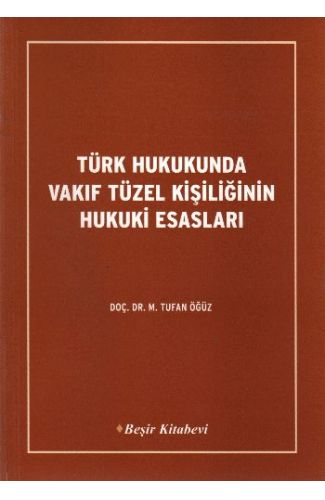 Türk Hukukunda Vakıf Tüzel Kişiliğinin Hukuki Esasları