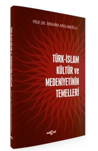 Türk İslam Kültür ve Medeniyetinin Temelleri