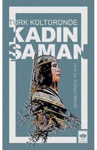 Türk Kültüründe Kadın Şaman