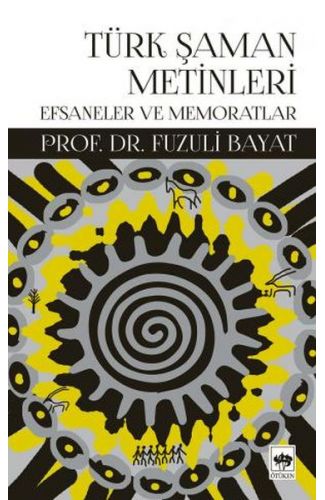 Türk Şaman Metinleri - Efsaneler ve Memoratlar