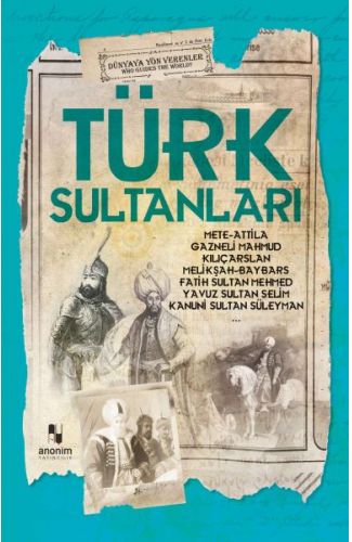 Türk Sultanları - Dünyaya Yön Verenler