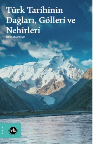 Türk Tarihinin Dağları, Gölleri ve Nehirleri