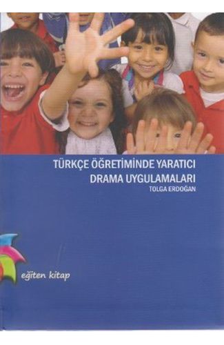 Türkçe Öğretiminde Yaratıcı Drama Uygulamaları