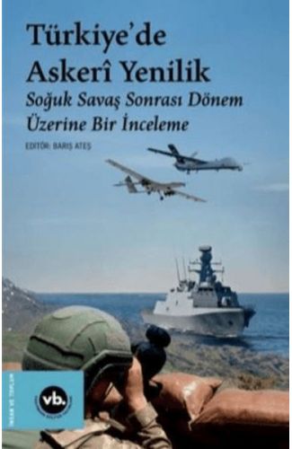 Türkiye'de Askeri Yenilik - Soğuk Savaş Sonrası Dönem Üzerine Bir İnceleme