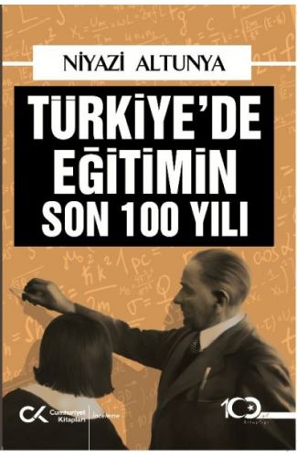 Türkiye’de Eğitimin Son 100 Yılı