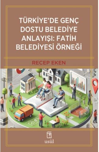 Türkiye’de Genç Dostu Belediye Anlayışı: Fatih Belediyesi Örneği