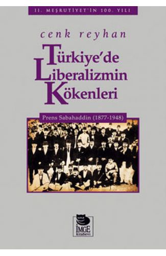 Türkiye'de Liberalizmin Kökenleri  Prens Sabahaddin (1877-1948)