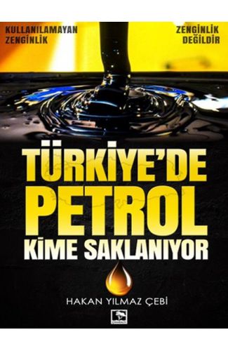 Türkiye'de Petrol Kime Saklanıyor