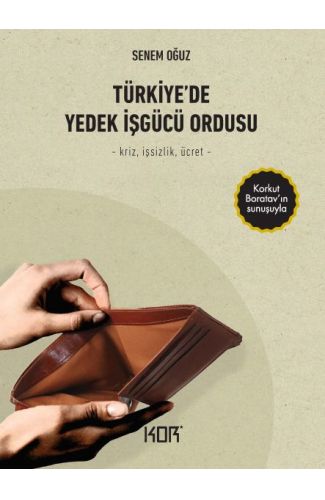 Türkiye’de Yedek İşgücü Ordusu - Kriz, İşsizlik, Ücret