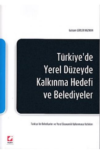 Türkiye'de Yerel Düzeyde Kalkınma Hedefi ve Belediyeler