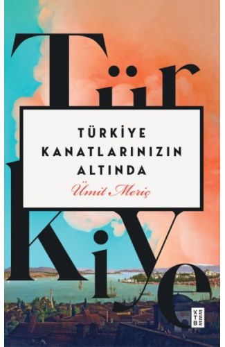 Türkiye Kanatlarınızın Altında
