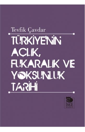 Türkiye’nin Açlık, Fukaralık Ve Yoksunluk Tarihi